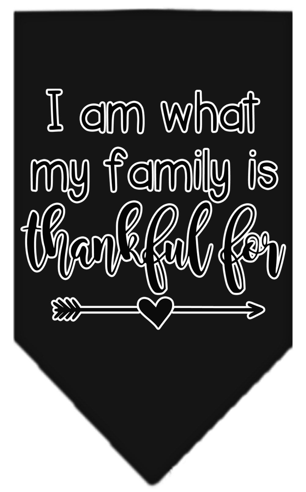 I Am What My Family is Thankful For Screen Print Bandana Black Large